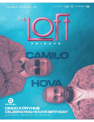 Event The Loft Fridays DJ Hova Birthday Bash DJ Camilo Live At Repulica Rooftop