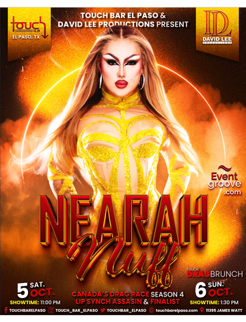 Event Nearah Nuff • Canada's Drag Race S4 Finalist • Touch Bar El Paso • Saturday, October 5th  & Sunday, October 6th for Brunch