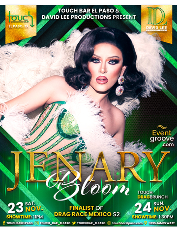 Event Jenary Bloom • Drag Race Mexico S2 Finalist • Touch Bar El Paso • Saturday, November 23rd & Sunday, November 24th for Brunch.