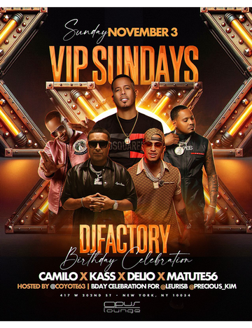 Event VIP Sundays DJ Factory Birthday Bash DJ Camilo Live At Opus Lounge 