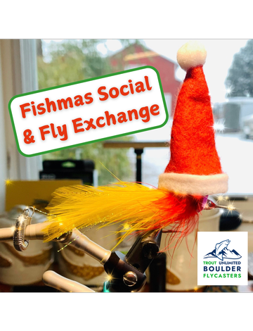 Event  Boulder Flycasters Fishmas Social & Fly Exchange