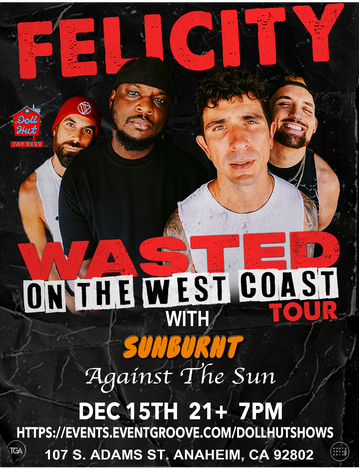 Event Felicity-Wasted On The West Coast Tour