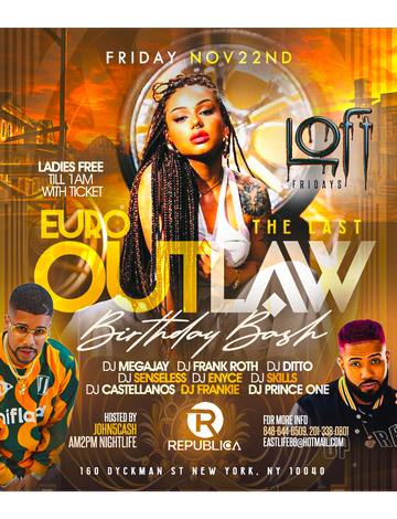 Event The Loft Fridays Euro The Last Outlaw Birthday Bash At Repulica Rooftop