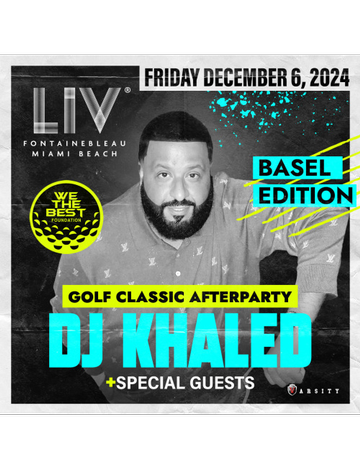 Event Art Basel Weekend 2024 DJ Khaled Live At LIV