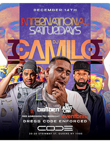 Event International Saturdays DJ Camilo Live At Code Astoria