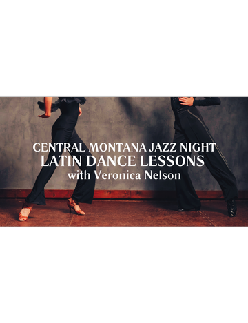 Event Central Montana Jazz Night: Latin Dance Lessons with Veronica Nelson