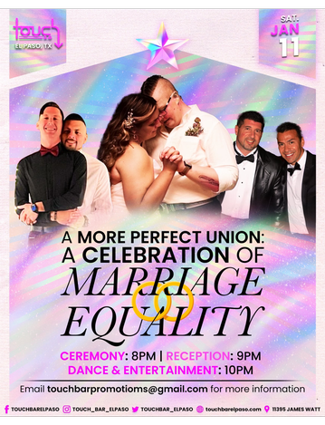 Event A More Perfect Union: A Celebration of Marriage Equality • Touch Bar El Paso