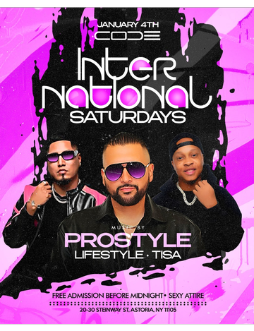 Event International Saturdays NYE Hangover Bash DJ Prostyle Live At Code Astoria