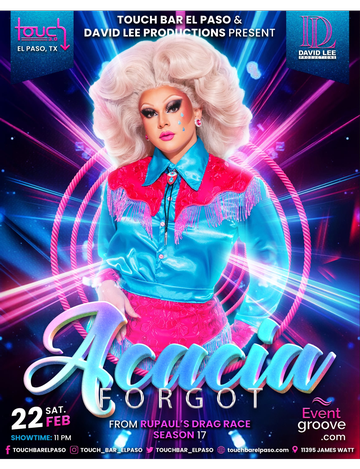 Event Acacia Forgot • RuPaul's Drag Race Season 17 • Live at Touch Bar El Paso