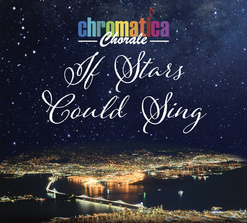 Event Chromatica Chorale Presents: If Stars Could Sing