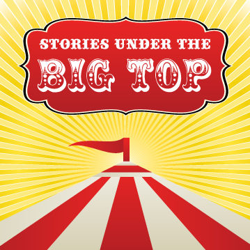 Event Stories Under the Big Top