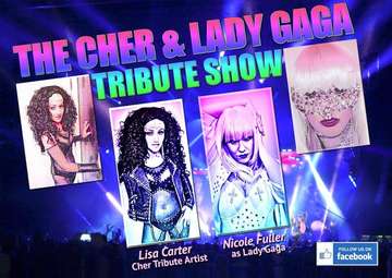 Event The Cher & Lady Gaga Tribute Show
