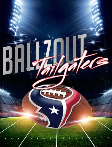 Event BALLZOUT TAILGATERS 2015 - The Best Tailgating Parties in Texas! #DoItForJohnny