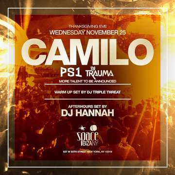 Event Thanksgiving Eve 2015 DJ Camilo Live At Space Ibiza