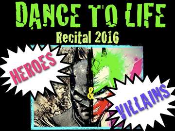 Event Dance To Life "Heroes & Villains" Recital 2016