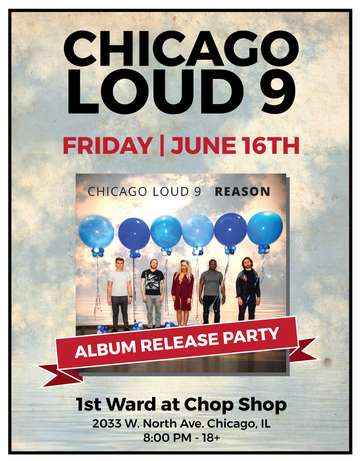 Event Chicago Loud 9 "Reason" Release Party at 1st Ward (Chop Shop)