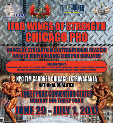 Event IFBB WINGS OF STRENGTH CHICAGO PRO. WINGS OF STRENGTH Ms INTERNATIONAL CLASSIC IFBB PRO QUALIFIER.  NPC TIM GARDNER CHICAGO EXTRAVAGANZA NATIONAL QUALIFIER