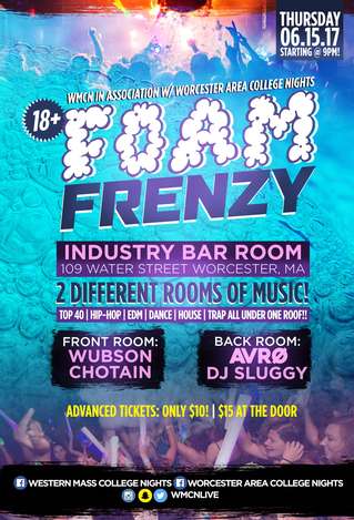 Event 18+ WACN Foam Frenzy Party @Industry Bar, Worcester, Ma 6.15.17