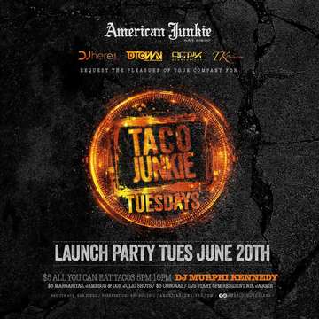 Event All you can Eat Taco Tuesday Launch Party at American Junkie San Diego
