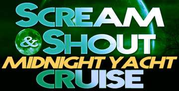 Event Scream & Shout Midnight Yacht Cruise