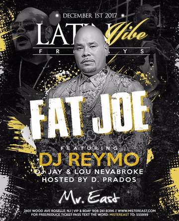 Event Latin Vibe Fridays Fat Joe Live At Mister East