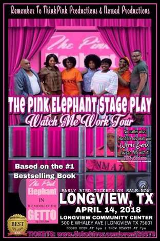 Event The Pink Elephant Stage Play-WatchMeWork Tour- Longview