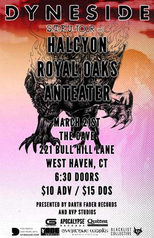 Event Halcyon / Dyne Side / Royal Oaks / Anteater