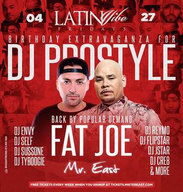 Event Latin Vibe Fridays DJ Prostyle Birthday Bash Fat Joe Live At Mister East