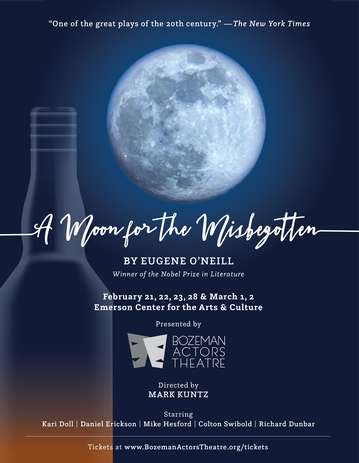 Event "A Moon for the Misbegotten" by Eugene O'Neill. Presented by Bozeman Actors Theatre.