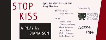 Event "Stop Kiss" by Diana Son. Presented by Bozeman Actors Theatre.