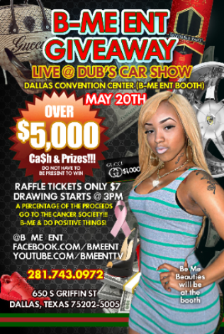Event B-ME ENT DUBS Car Show Giveaway May 20th Dallas,Tx