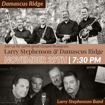 Event Larry Stephenson Band & Damascus Ridge, Gospel Bluegrass, $10 Donation