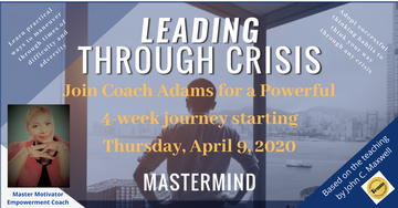 Event Leading Through Crisis with Master Motivator/Empowerment Coach Shonneia M. Adams