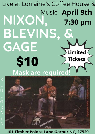 Event Nixon, Blevins, & Gage, Bluegrass, $10 Cover. IN HOUSE EVENT
