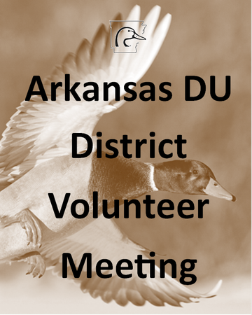 Event Arkansas DU District 11 Volunteer Meeting- Humphrey