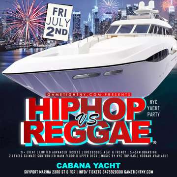Event July 4th Weekend Kickoff NYC Hip Hop vs Reggae® Sunset Cruise Skyport Marina Cabana Yacht