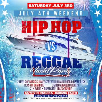 Event July 4th Weekend NYC Hip Hop vs Reggae® Midnight Cruise Skyport Marina Cabana Yacht
