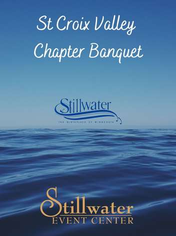 Event 47th Annual Stillwater Area Dinner Banquet (St. Croix Valley Chapter)