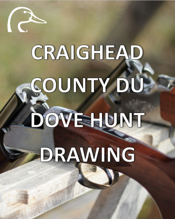 Event Craighead County DU Dove Hunt Package "Winner-Take-All" Drawing - Jonesboro