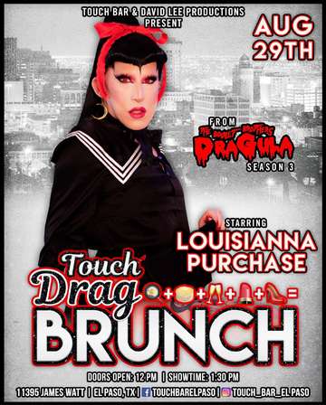 Event Touch Drag Brunch Starring Louisianna Purchase • Dragula Season 3 Top 4 • Touch Bar El Paso