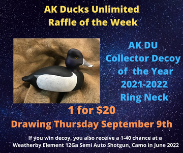 Event AK DU Raffle of the Week _ Ring Neck AK DU Collector Decoy 2021-2022