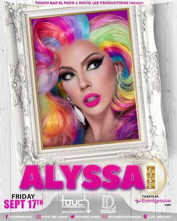Event Alyssa Edwards • Drag Legend & TV Sensation • Live at Touch Bar El Paso