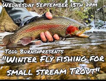 Event General Meeting: Todd Burns Presents "Winter Fly Fishing for Small Stream Trout"