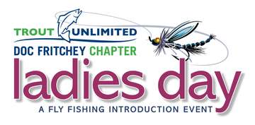 Event Trout Unlimited Doc Fritchey Chapter's Ladies Day