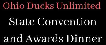 Event Ohio Ducks Unlimited Awards Dinner and State Convention