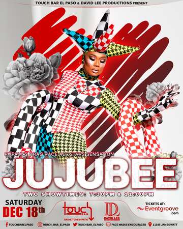 Event JuJubee (2 Showtimes) • Rupaul’s Drag Race & Queen of the Universe • Live at Touch Bar El Paso