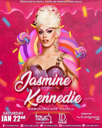 Event Jasmine Kennedie • RuPaul’s Drag Race Season 14 • Live at Touch Bar El Paso