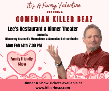 Event A Funny Valentine with Discovery Channel’s Moonshiner and Comedian Extraordinaire Killer Beaz