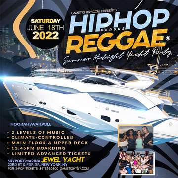 Event NYC Jewel Yacht Hip Hop vs Reggae® Saturday Midnight Cruise Skyport Marina 2022