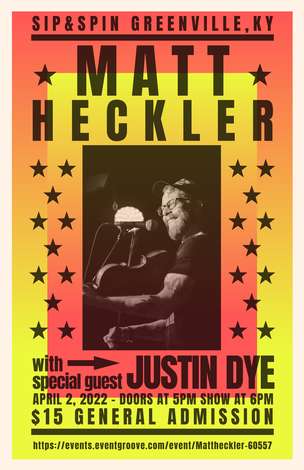 Event Matt Heckler with special guest Justin Dye